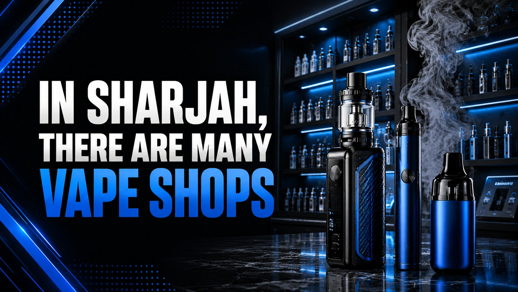 In Sharjah, there are many vape shops